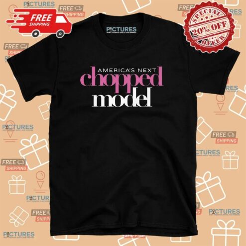 America's Next Chopped Model Parody Meme T Shirt