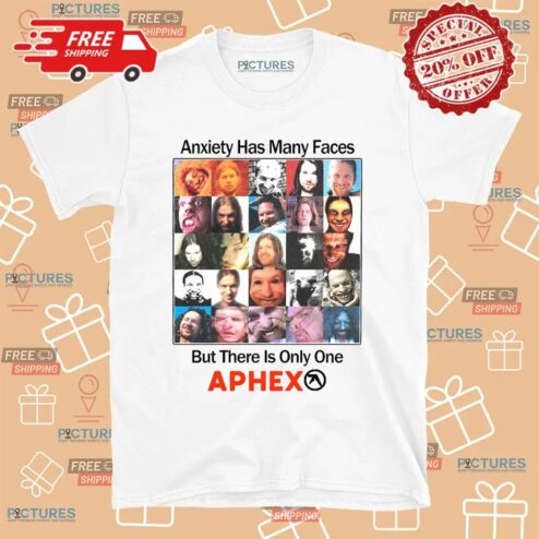 Anxiety Has Many Faces But There Is Only One APHEX Parody T Shirt