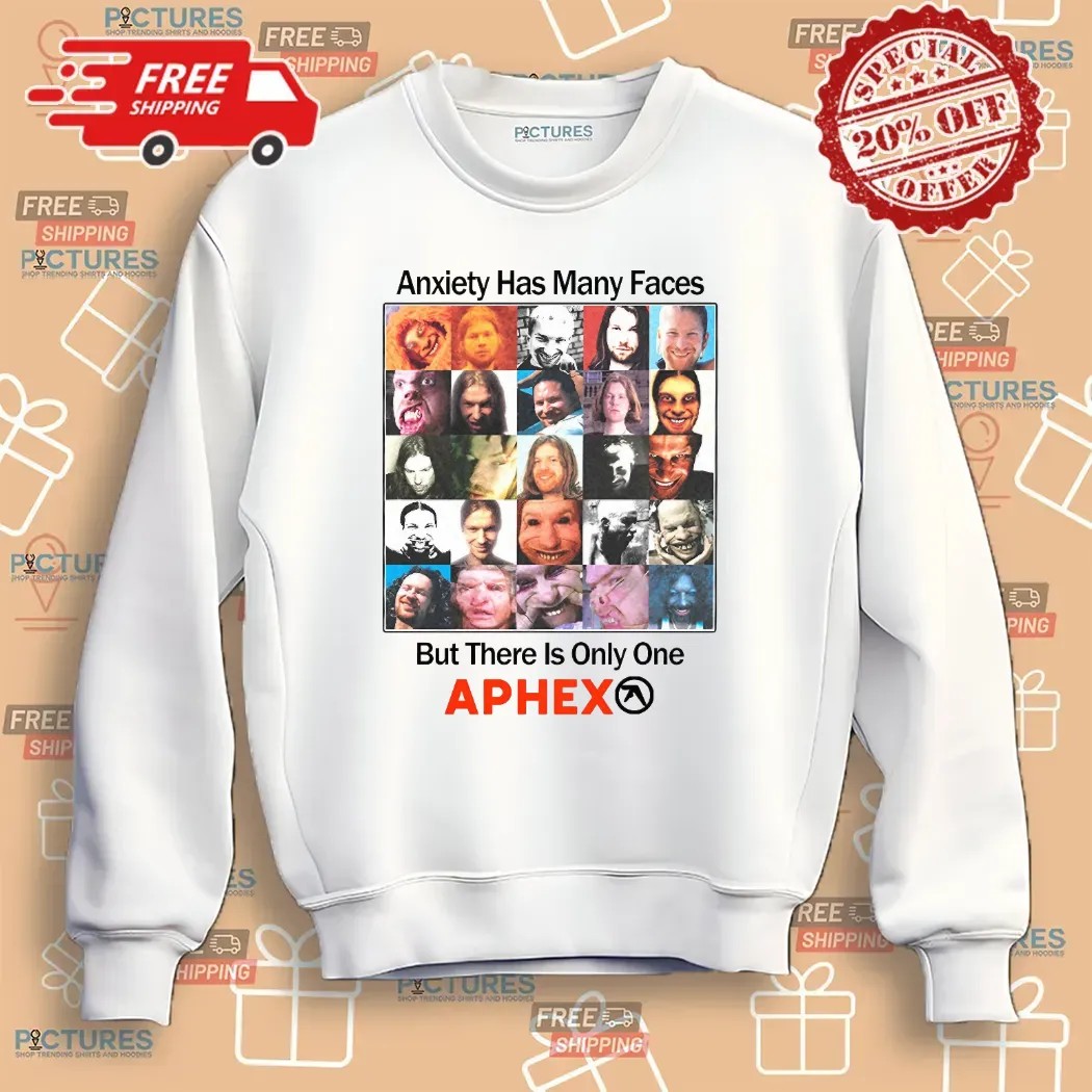 Anxiety Has Many Faces But There Is Only One APHEX Parody T Shirt