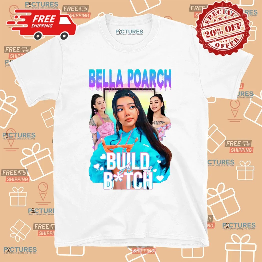 Bella Poarch Build Btch Bootleg T Shirt
