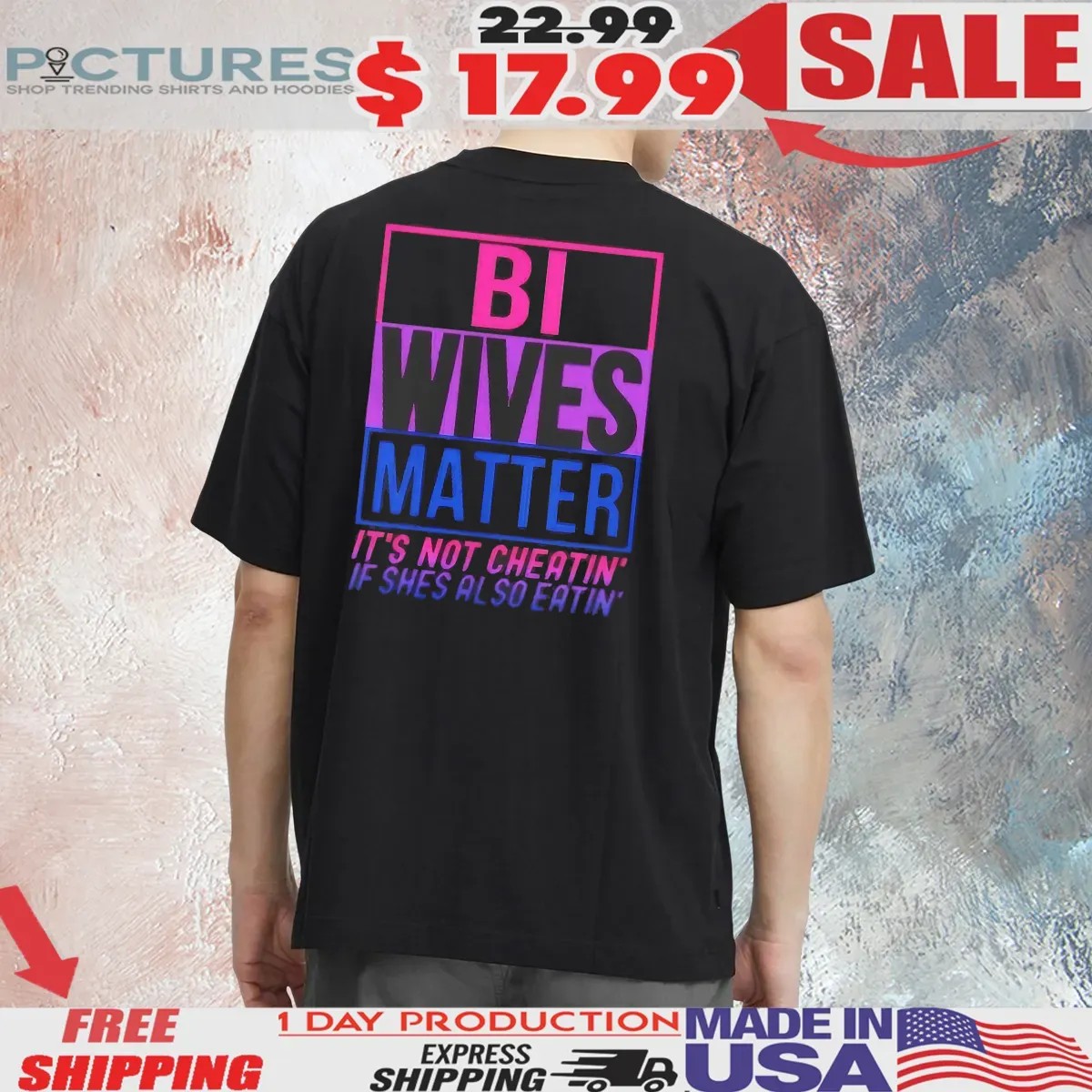 Bi Wives Matter It’s Not Cheating’ If She's Also Eatin’ Meme T Shirt