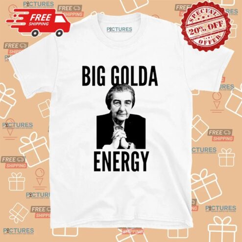 Big Golda energy Golda Meir T shirt