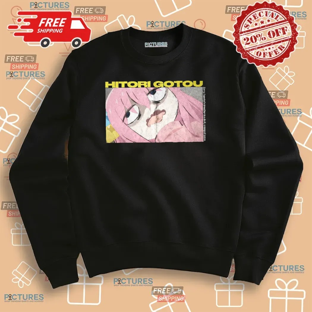 Bocchi The Rock Anxiety Hitori Gotou Sorry I Needed A Breather In A Dark Cramped Space Anime T Shirt