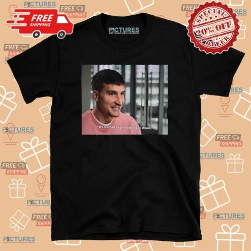 Bogdan Bogdanovic We Wanted To Be Historically Drunk Photo T Shirt