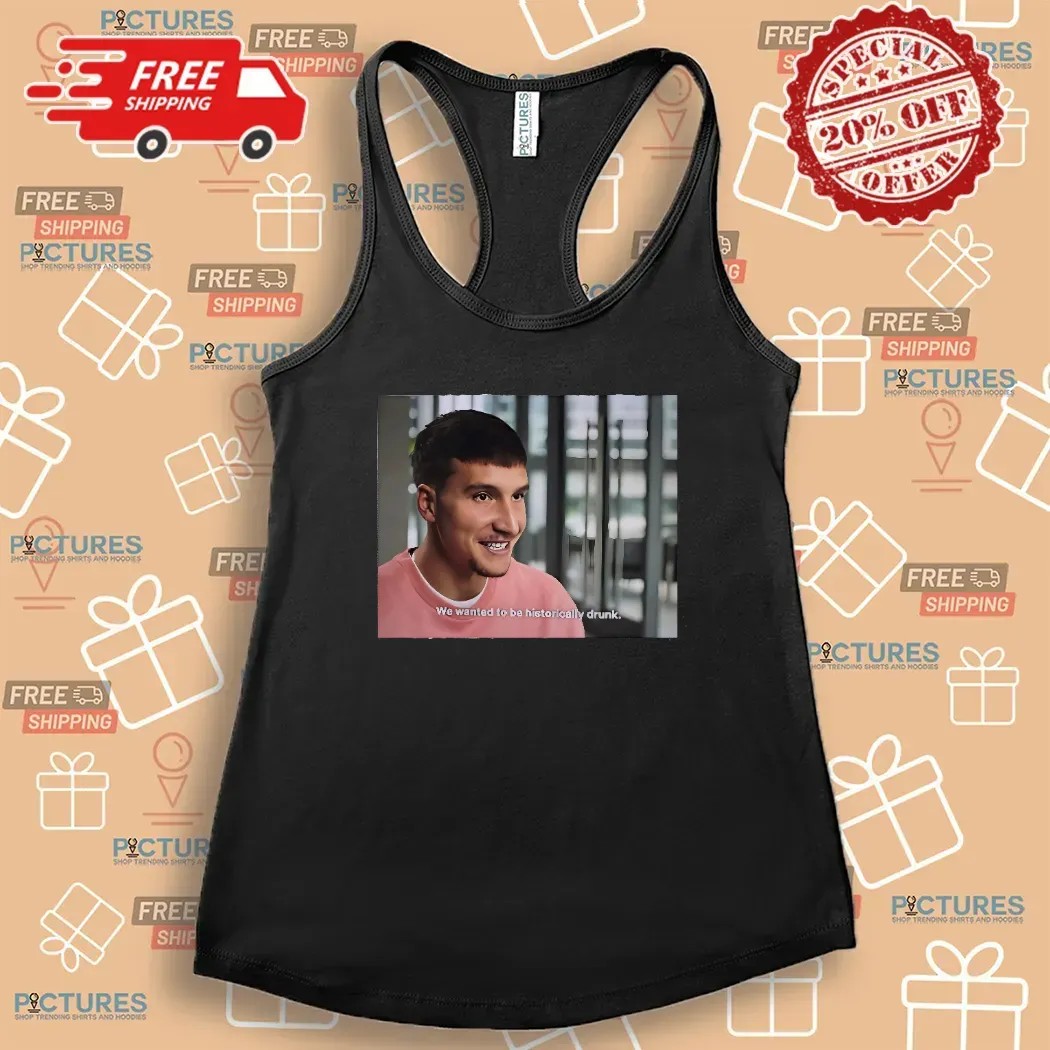 Bogdan Bogdanovic We Wanted To Be Historically Drunk Photo T Shirt