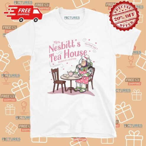Buzz Mrs Nesbitt’s Tea House To Infinity And Beyond See That Hat T Shirt