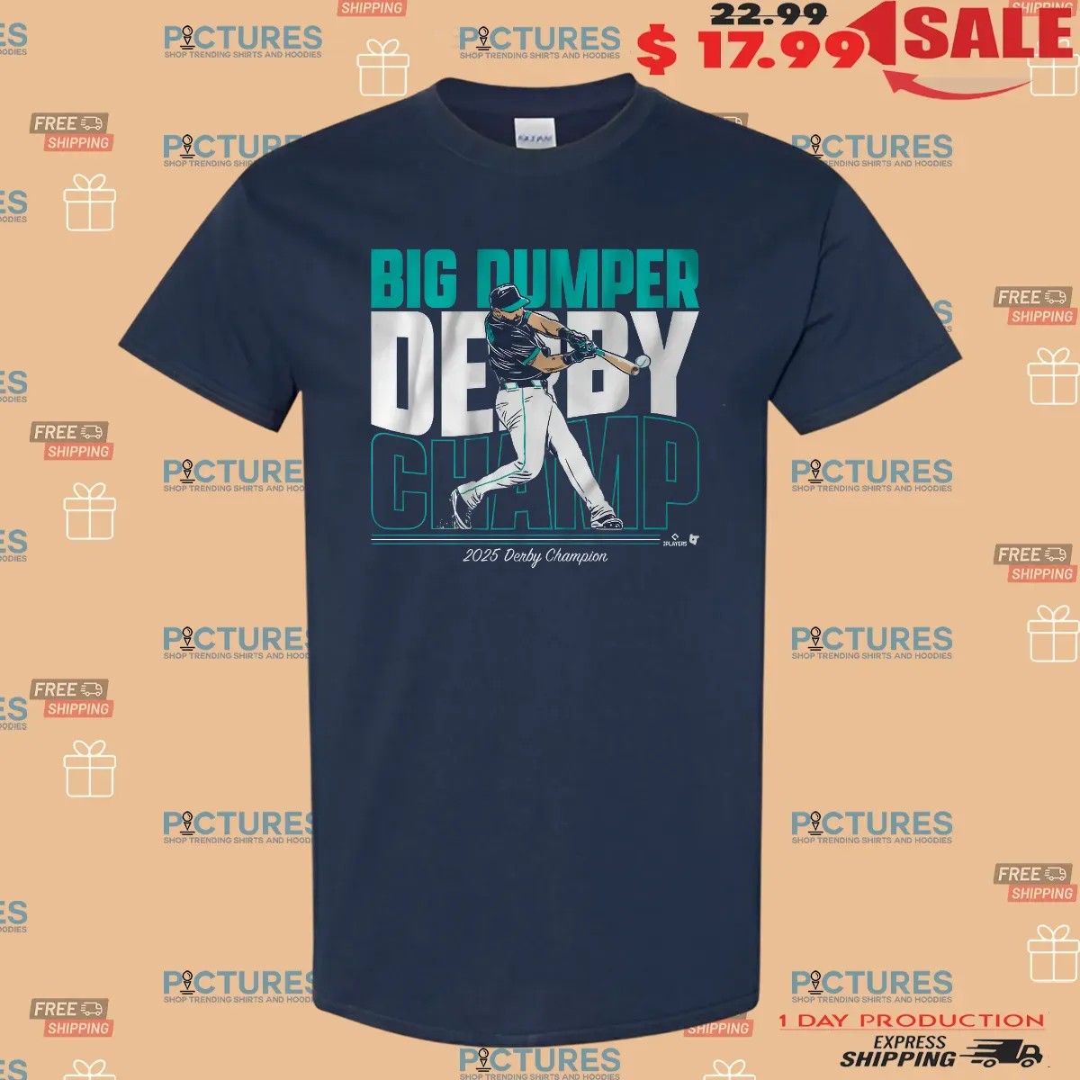 Cal Raleigh Seattle Mariners Big Dumper Derby Champ 2025 T Shirt