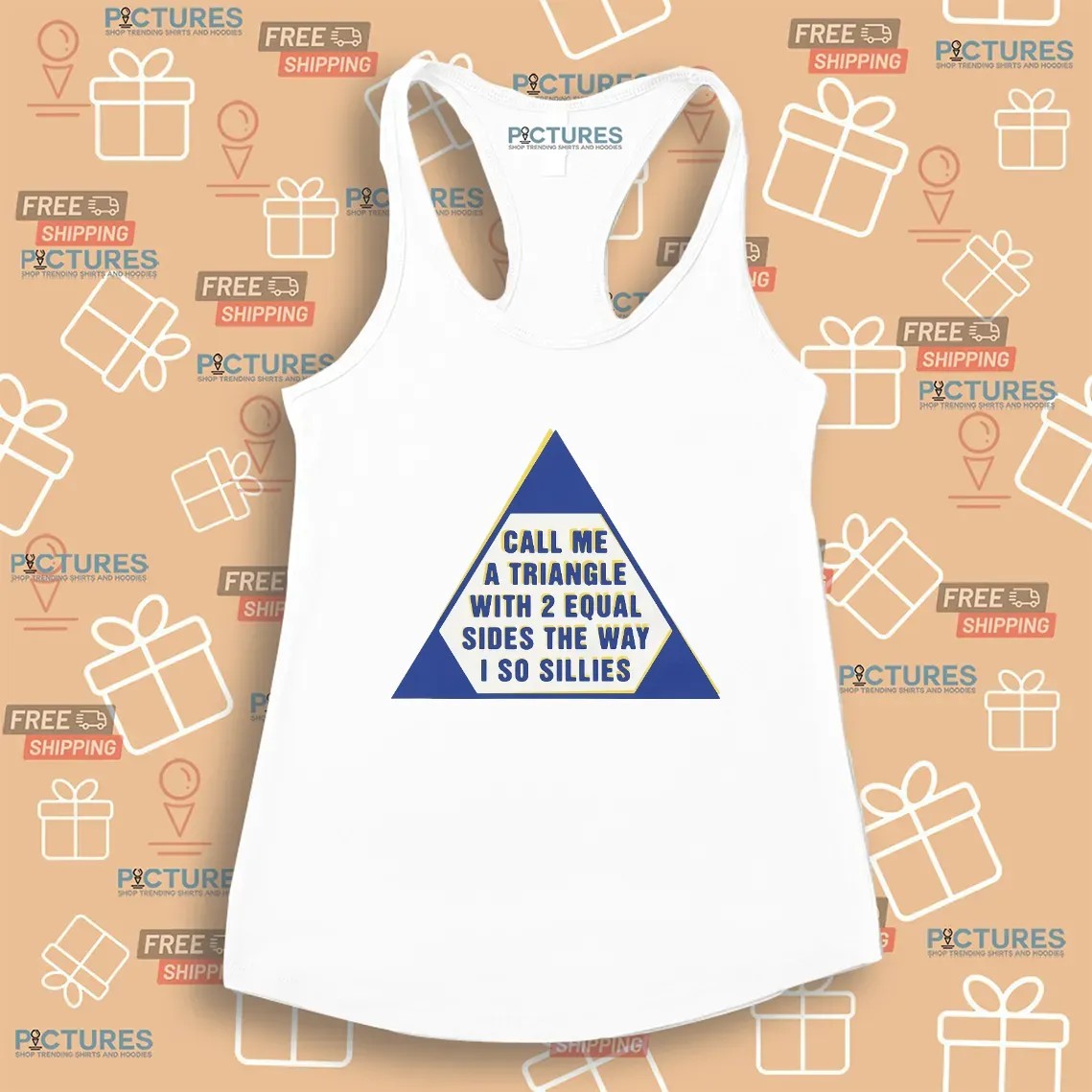 Call Me A Triangle With 2 Equal Sides The Way I So Sillies T Shirt
