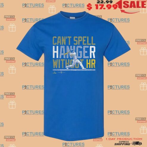 Can't Spell Haniger Without HR T Shirt