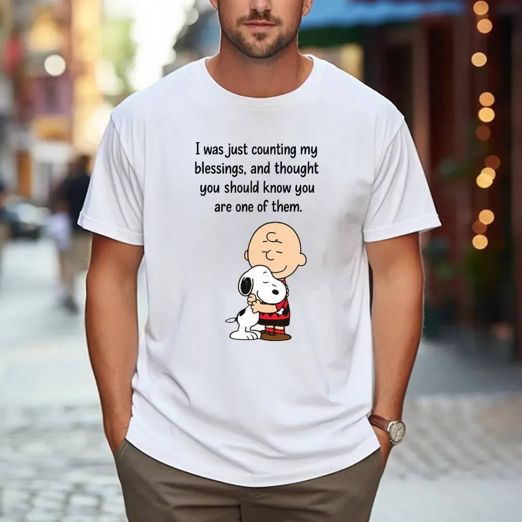 Charlie Brown And Snoopy I Was Just Counting My Blessings And Thought You Should Know You Are One Of Them T Shirt