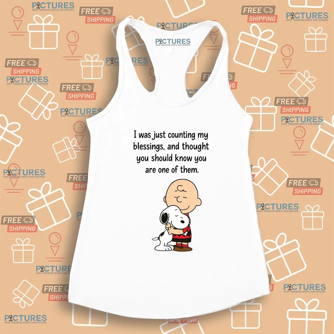 Charlie Brown And Snoopy I Was Just Counting My Blessings And Thought You Should Know You Are One Of Them T Shirt
