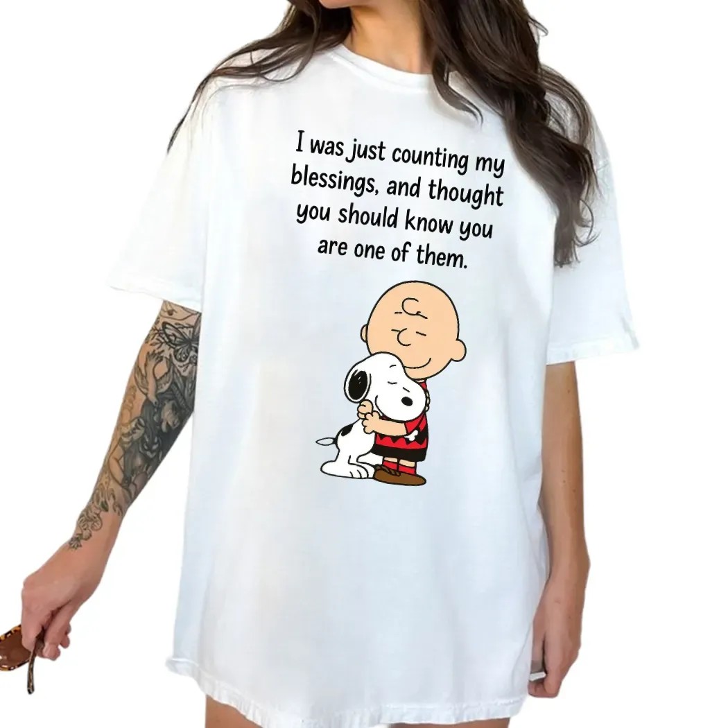 Charlie Brown And Snoopy I Was Just Counting My Blessings And Thought You Should Know You Are One Of Them T Shirt
