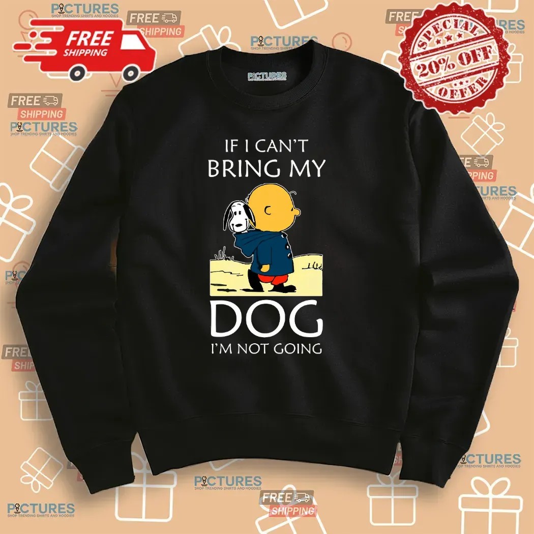 Charlie Brown And Snoopy If I Can't Bring My Dog I'm Not Going T Shirt