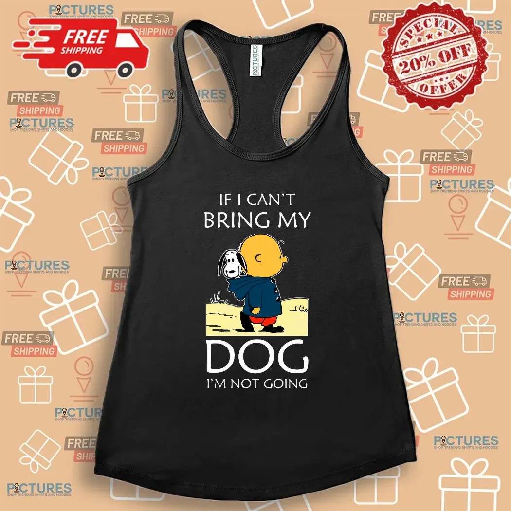 Charlie Brown And Snoopy If I Can't Bring My Dog I'm Not Going T Shirt