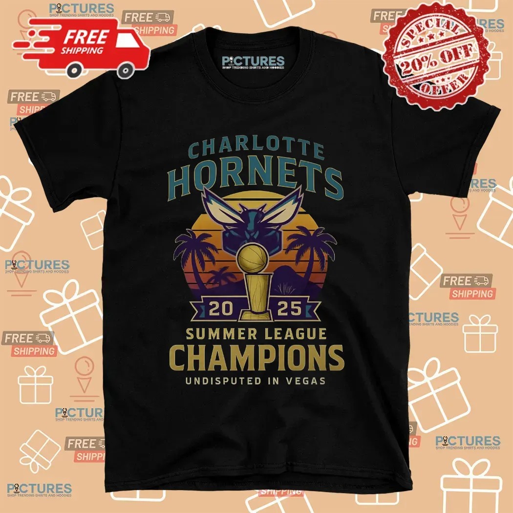 Charlotte Hornets Nba 2025 Summer League Champions Undisputed In Vegas T Shirt