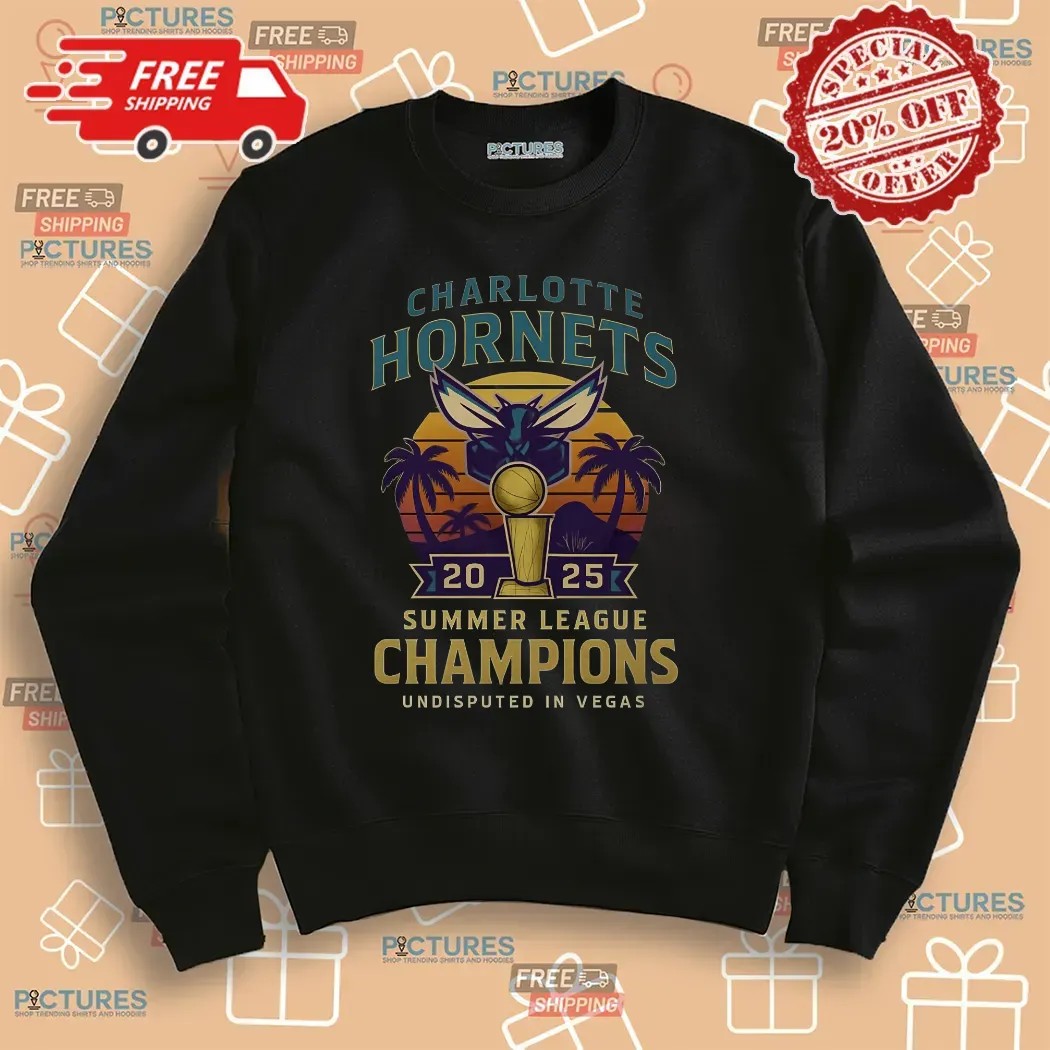 Charlotte Hornets Nba 2025 Summer League Champions Undisputed In Vegas T Shirt