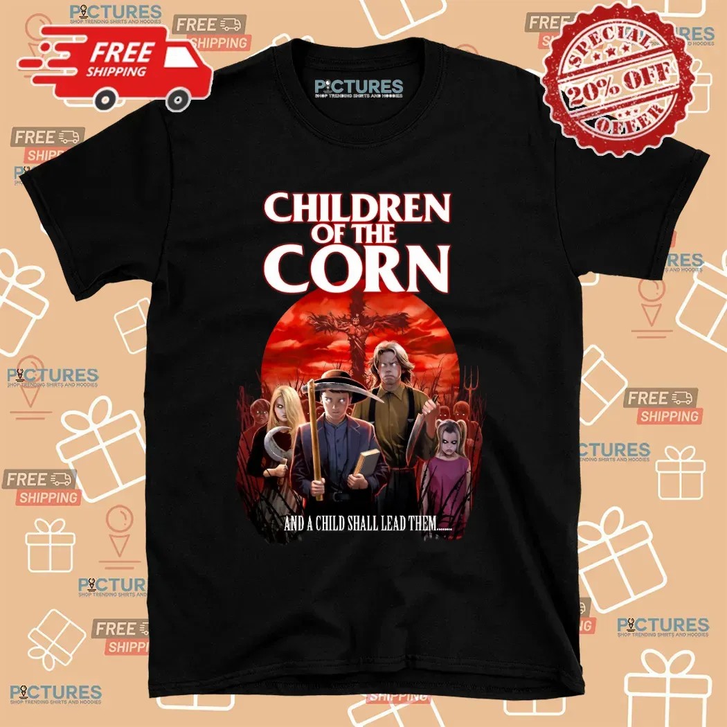 Children Of The Corn And A Child Shall Lead Them Horror Movie T Shirt