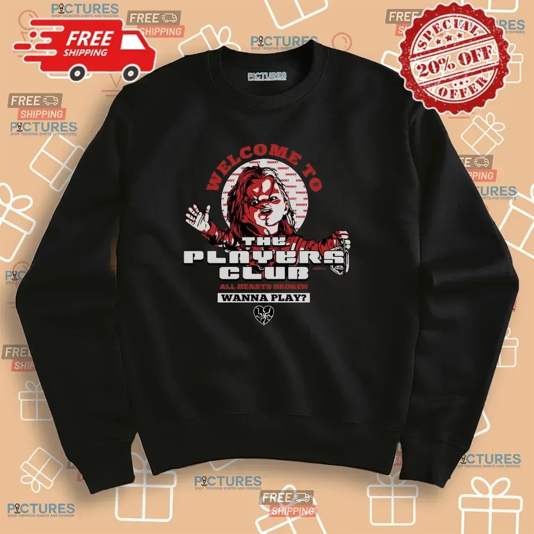 Chucky Welcome To The Players Club All Hearts Broken T Shirt