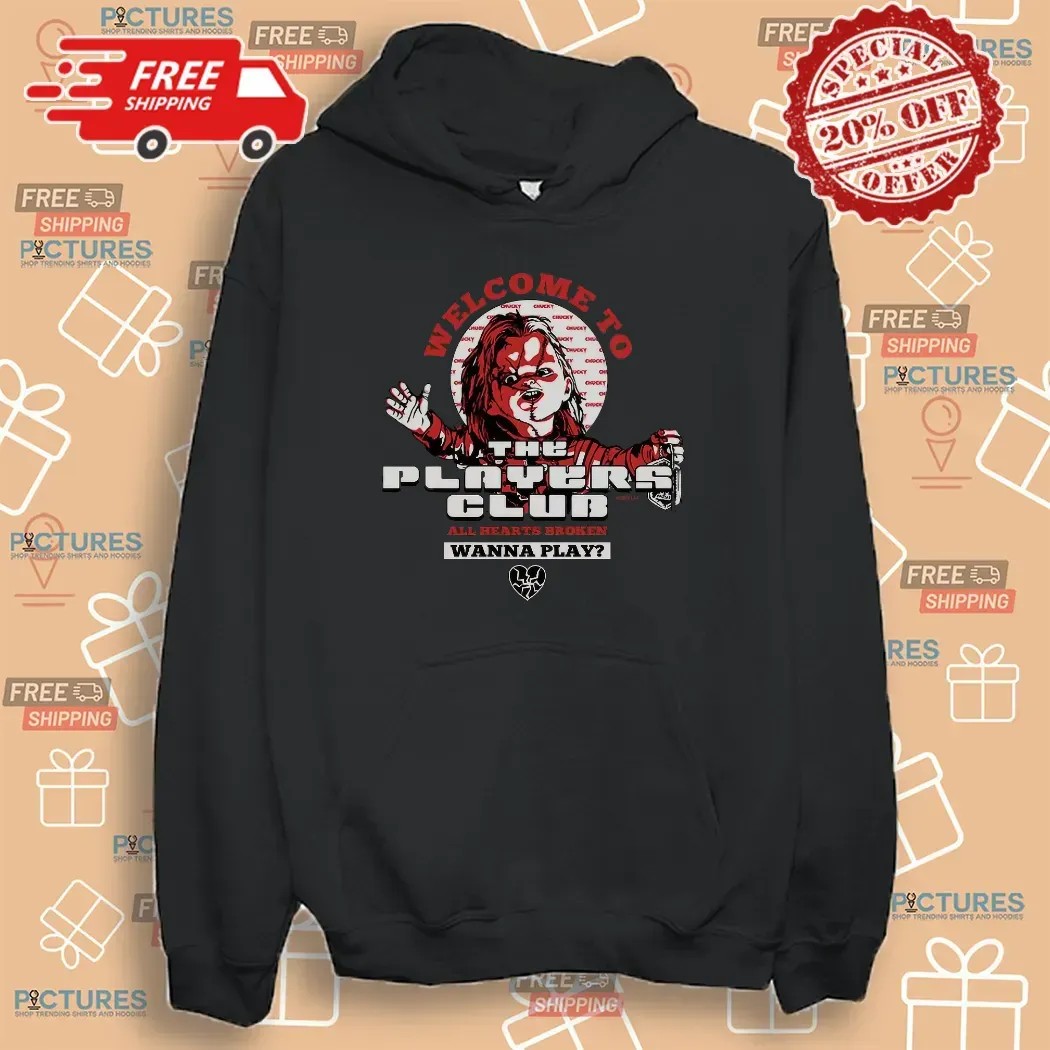 Chucky Welcome To The Players Club All Hearts Broken T Shirt