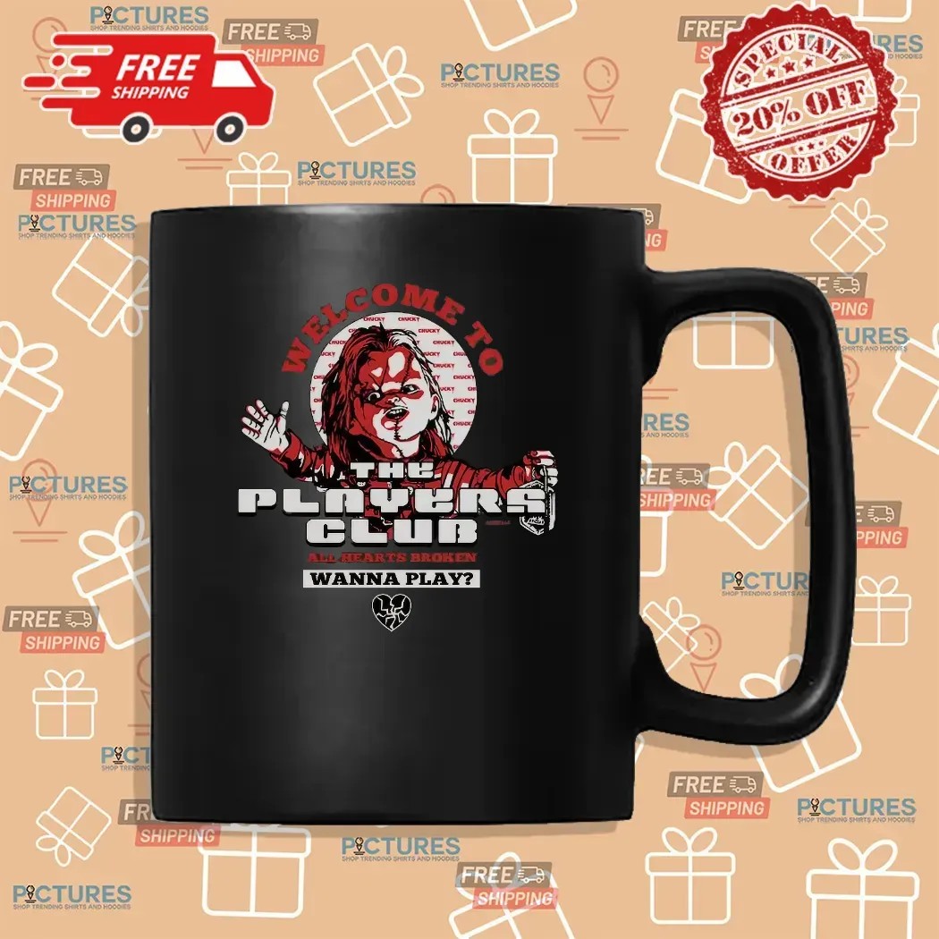 Chucky Welcome To The Players Club All Hearts Broken T Shirt