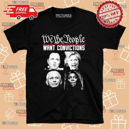 Clinton Hillary Dr Fauci We The People Want Convictions T Shirt