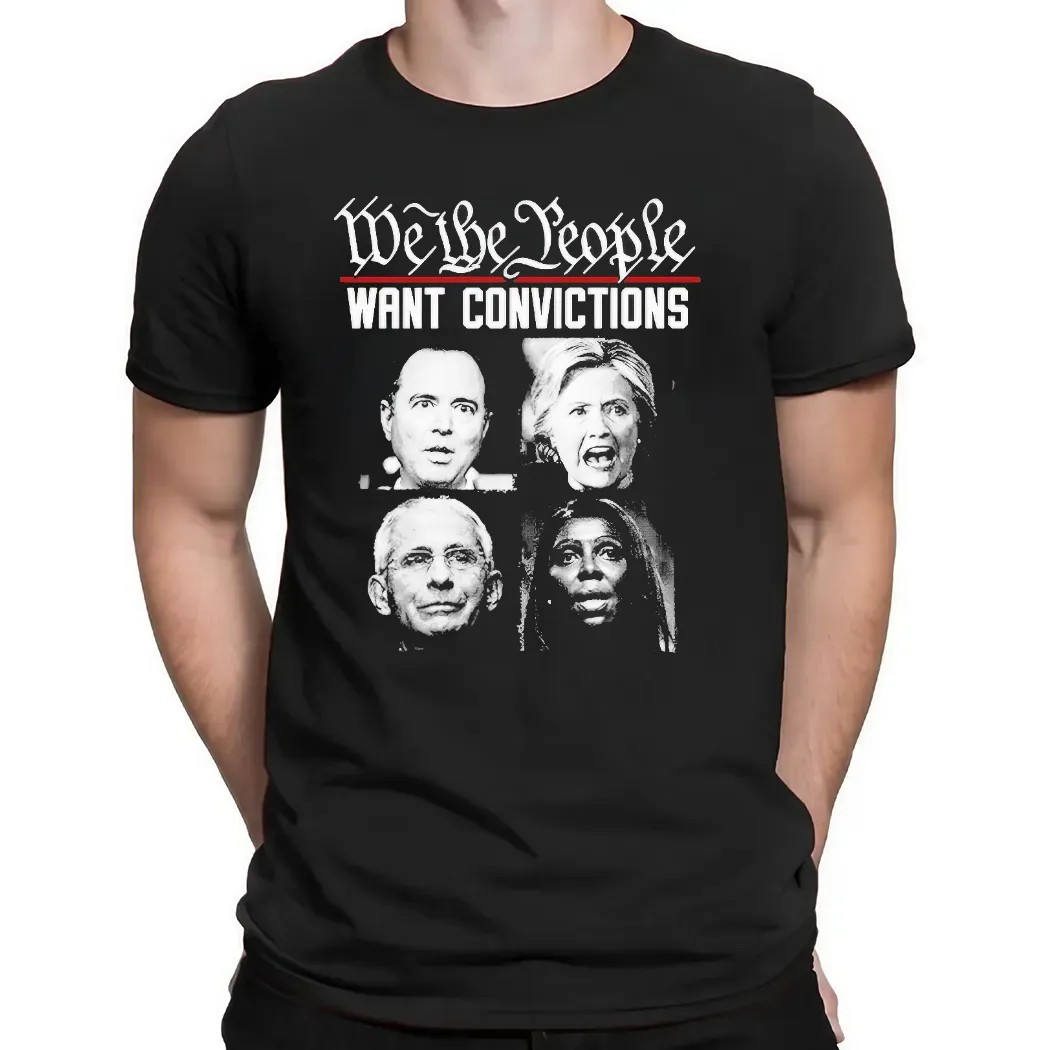 Clinton Hillary Dr Fauci We The People Want Convictions T Shirt