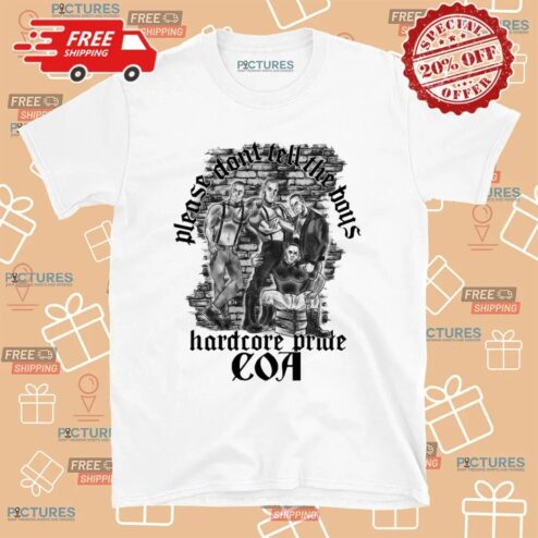 Coa Please Don't Tell The Boys Hardcore Pride T Shirt