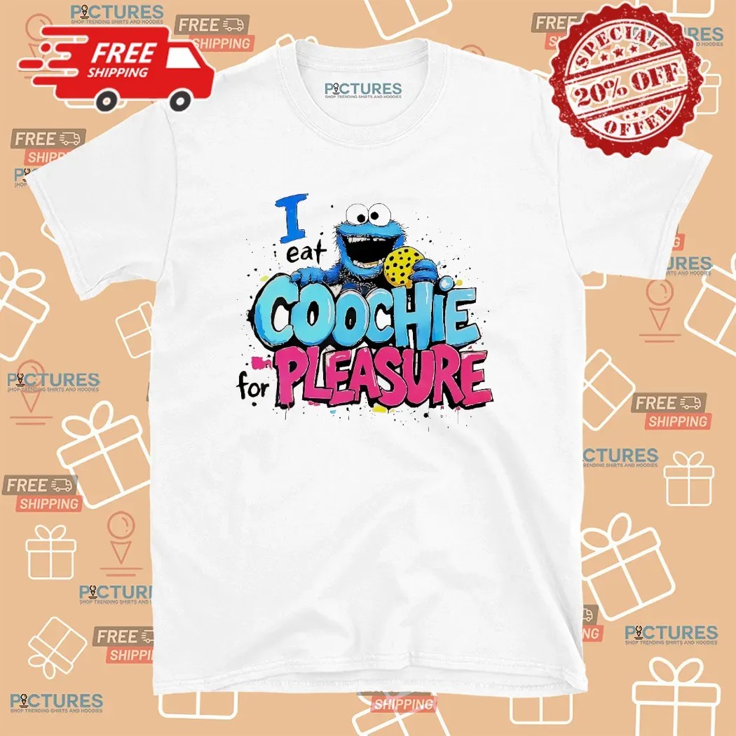 Cookie Monster I Eat Coochie For Pleasure Meme T Shirt
