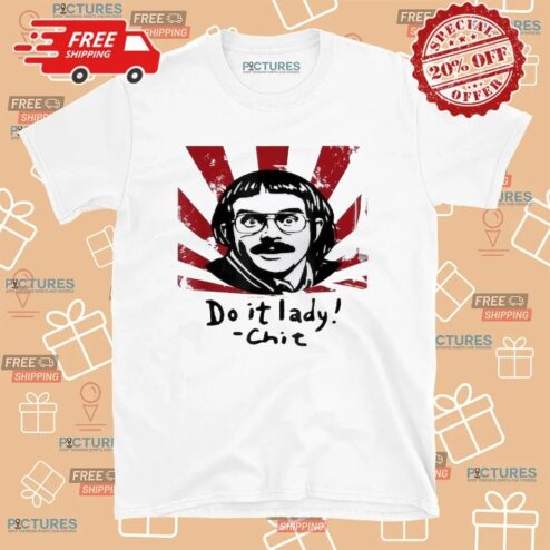Do It Lady Chit Humor Sarcasm Meme T Shirt