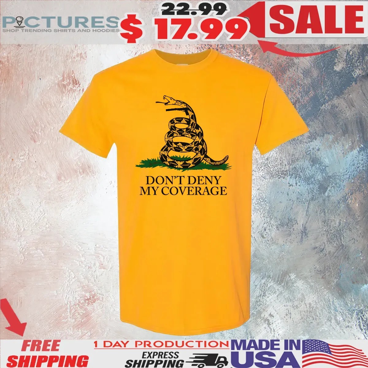 Don’t Deny My Coverage Don’t Tread on Me Parody T Shirt