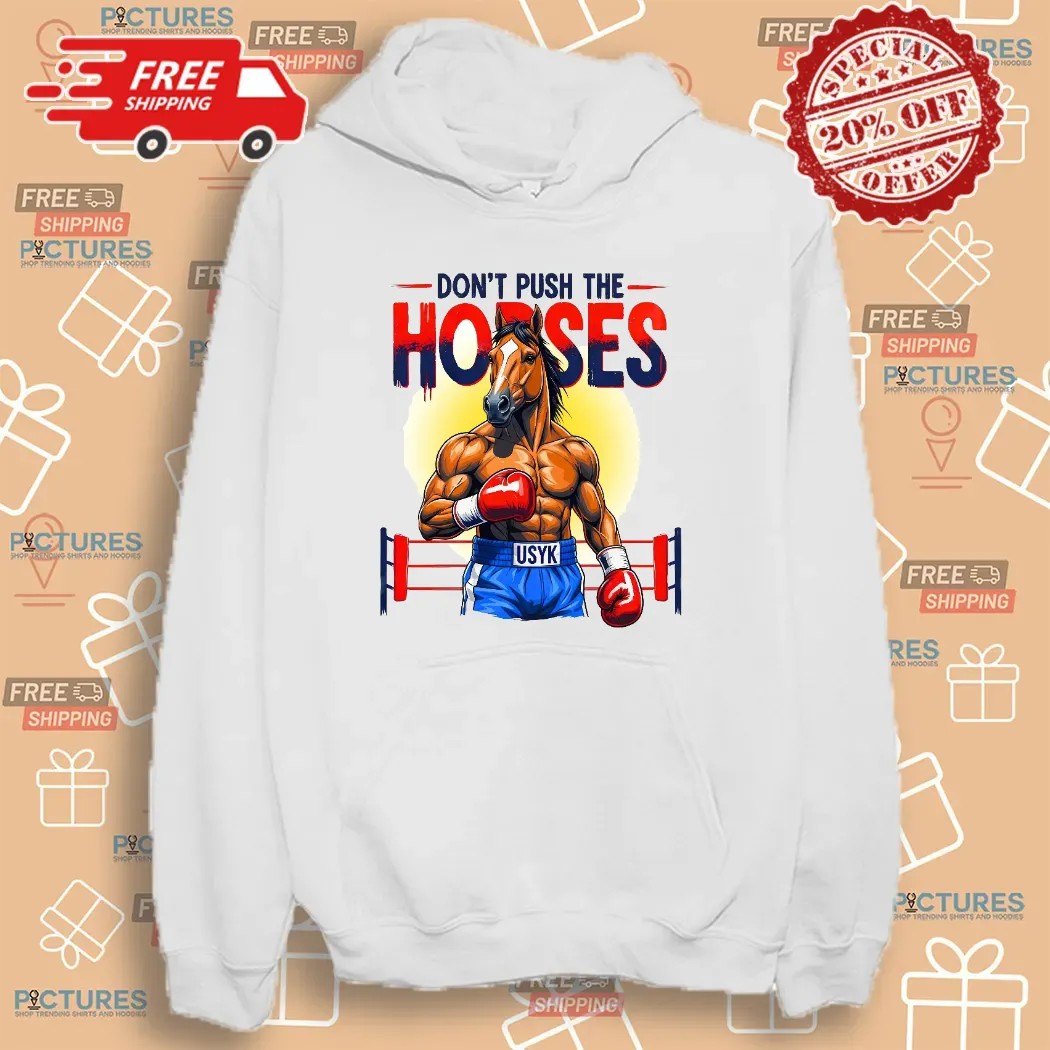 Don't Push The Horses Oleksandr Usyk Fan Art T Shirt