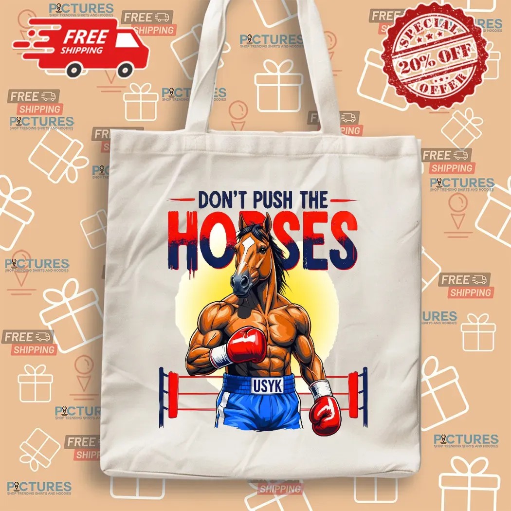 Don't Push The Horses Oleksandr Usyk Fan Art T Shirt
