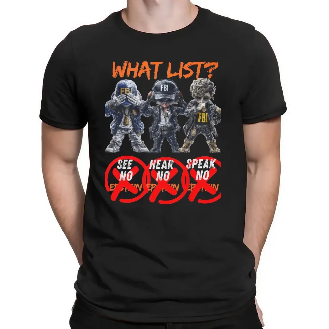 Epstein Files FBI What List Forbidden List T Shirt
