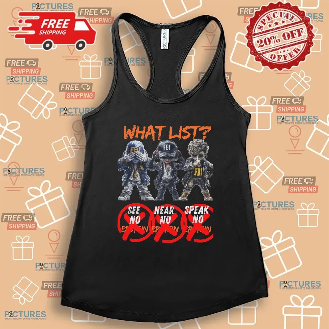 Epstein Files FBI What List Forbidden List T Shirt