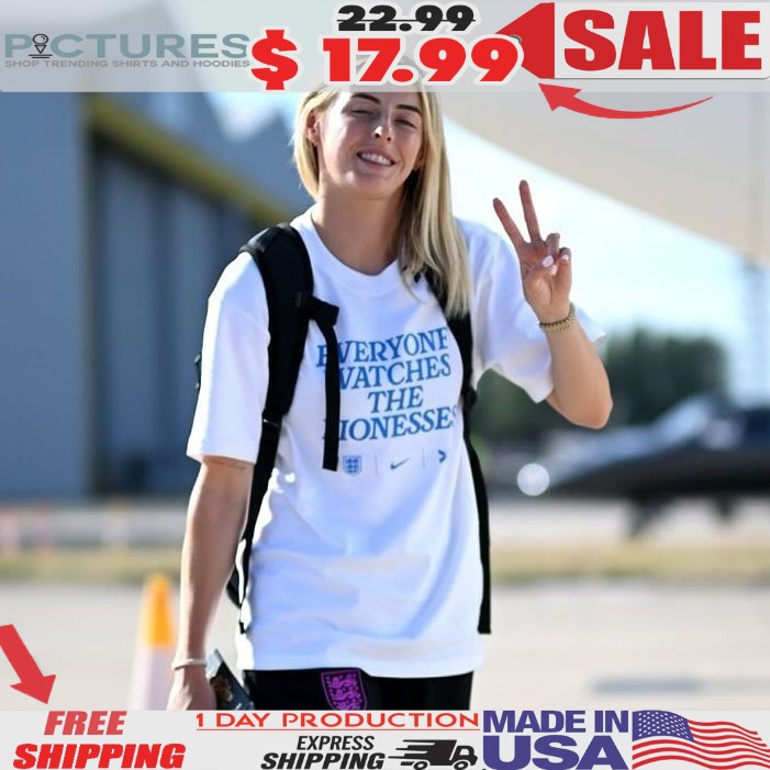 Everyone Watches The Lionesses 2025 T Shirt Everyone Watches The Lionesses 2025 T Shirt