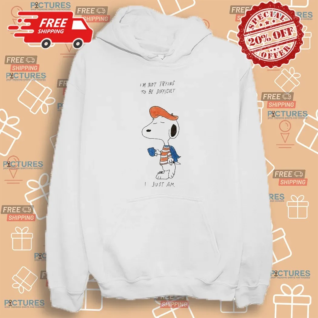 French Snoopy I’m Not Trying To Be Difficult I Just Am T Shirt