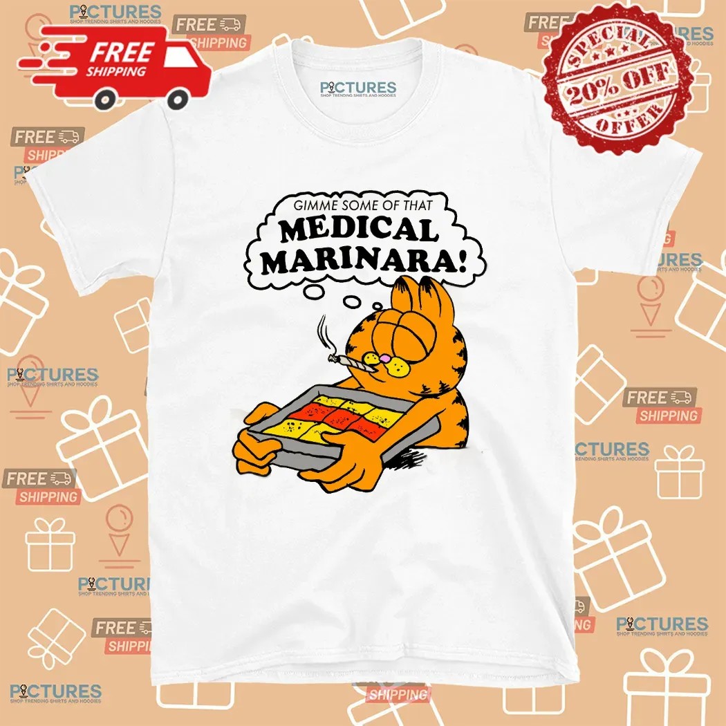 Garfield Gimme Some Of That Medical Marinara T Shirt
