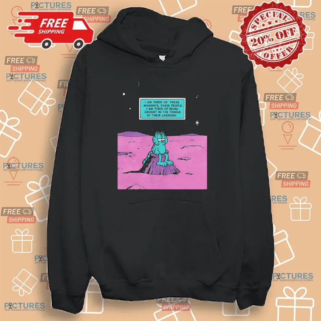 Garfield I Am Tired Of These Mondays These People I Am Tired Of Being Caught In The Tangle Of Their Lasagna Dr Manhattan Parody T Shirt