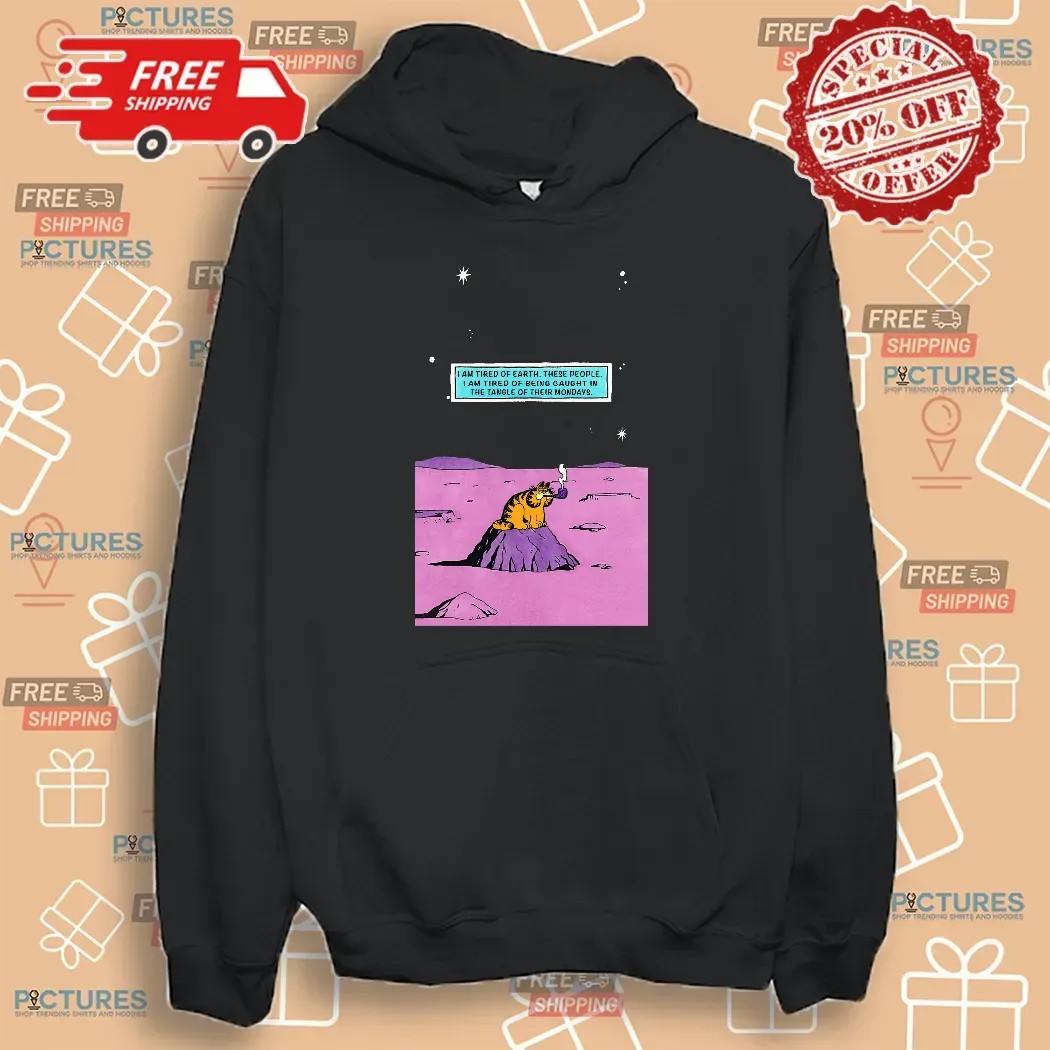 Garfield Smoking I Am Tired Of Earth I Am Tired Of Being Caught In The Tangle Of Their Mondays Dr Manhattan Parody T Shirt