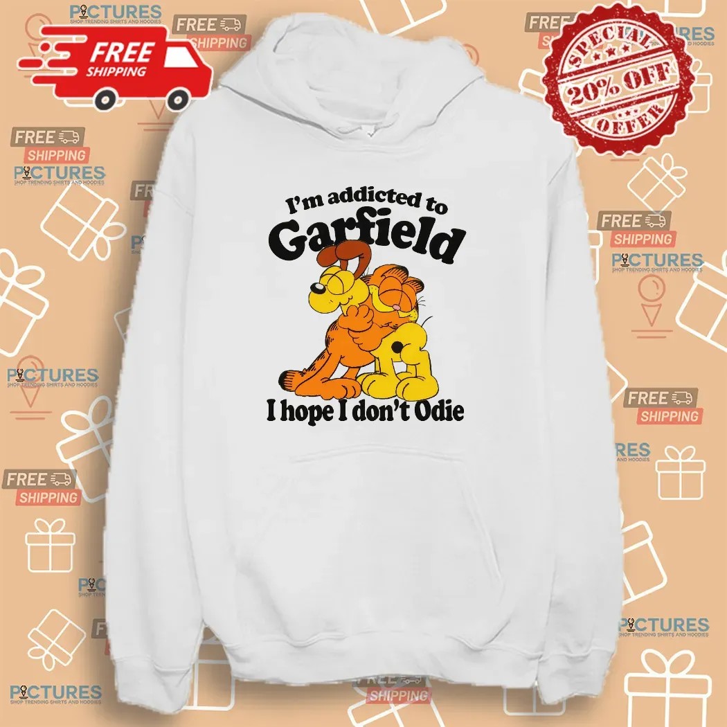 Garfield and Odie I'm Addicted To Garfield Cat Hope I Don't Odie T Shirt