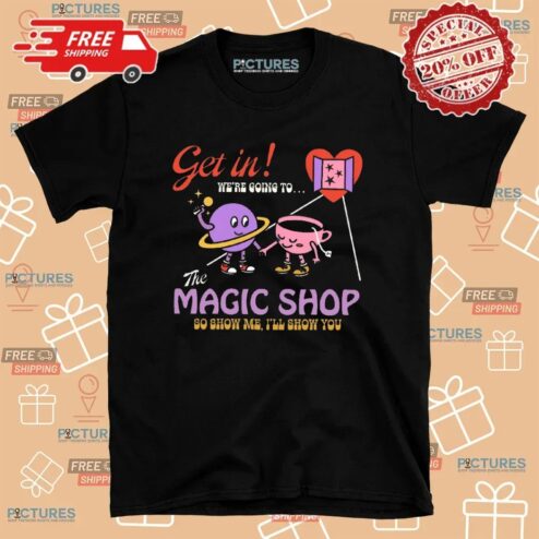 Get In We're Going To The Magic Shop So Show Me I'll Show You Bangtan Social Club T Shirt