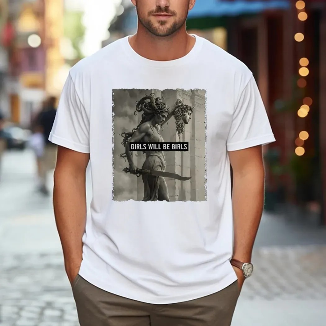 Girls Will Be Girls Medusa with the Head of Perseus Feminist T Shirt