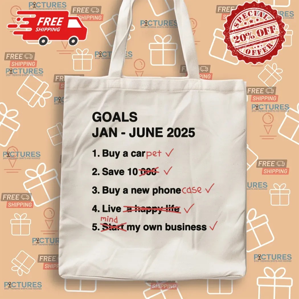 Goals Jan - June 2025 Buy A Pet Save 10 Meme T Shirt
