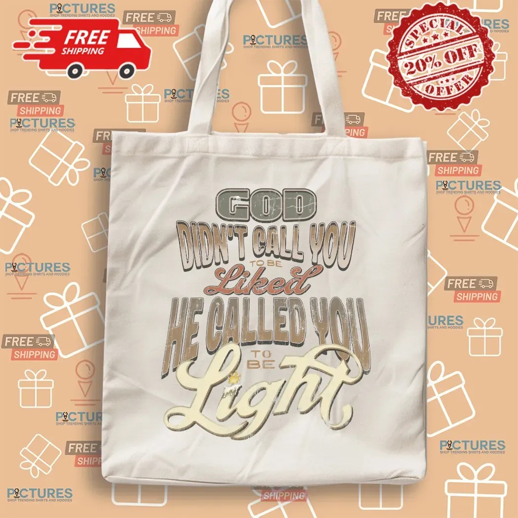 God Didn't Call You To Be Licked He Called You To Be The Light Christian T Shirt