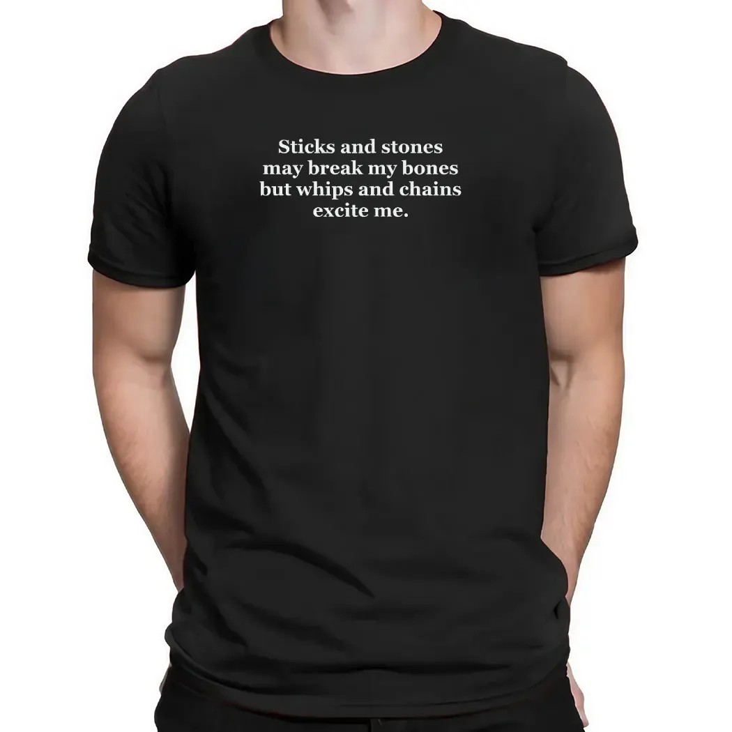 Harry Styles X Rihanna Sticks And Stones May Break My Bones But Whips And Chains Excite Me T Shirt