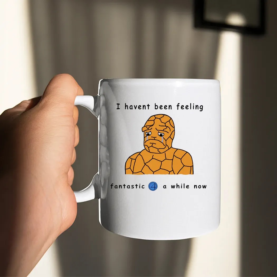 Haven't Been Feeling Fantastic 4 A While Now Meme T Shirt