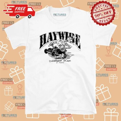Haywire Clocktower Place Feat Fizzy T Shirt