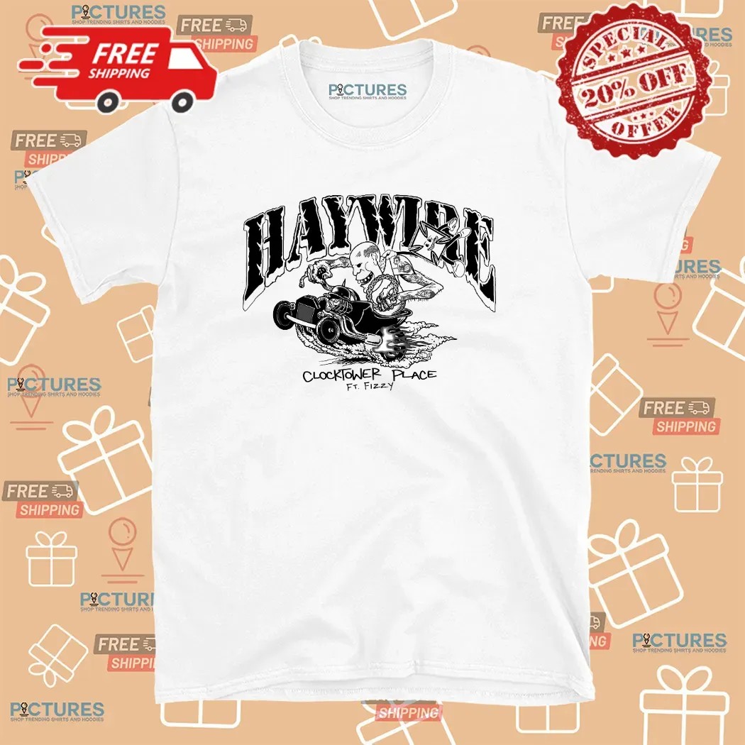 Haywire Clocktower Place Feat Fizzy T Shirt