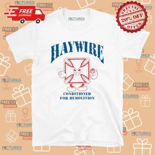 Haywire Conditioned For Demolition Los Angeles 213 T Shirt