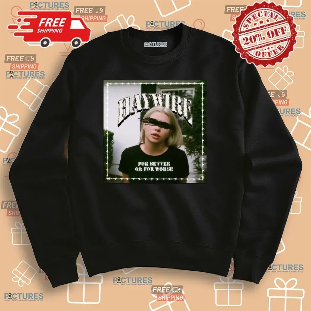 Haywire For Better Or For Worse All My Love T Shirt